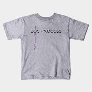 Due Process / Justice Kids T-Shirt